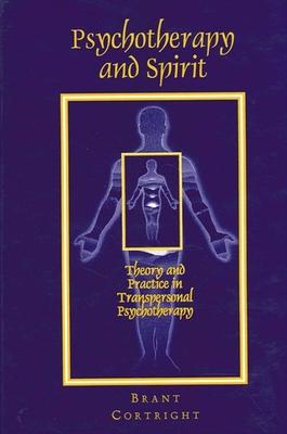 Psychotherapy and Spirit: Theory and Practice in Transpersonal Psychotherapy