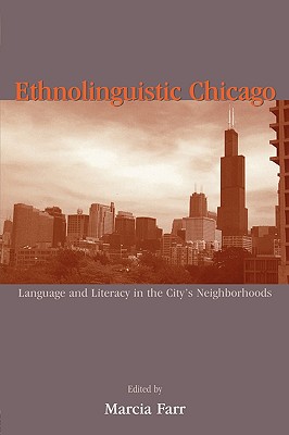 Ethnolinguistic Chicago: Language and Literacy in the City’s Neighborhoods