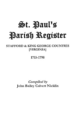 St. Paul’s Parish Register: Stafford-King George Counties, Virginia, 1715-1798
