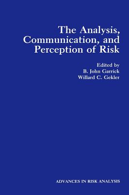 The Analysis, Communication, and Perception of Risk