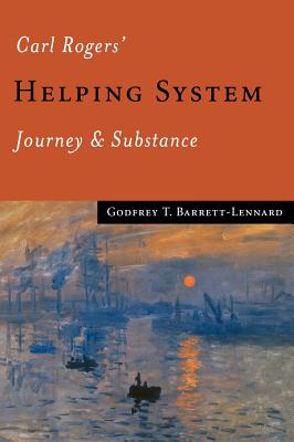 Carl Rogers’ Helping System: Journey and Substance