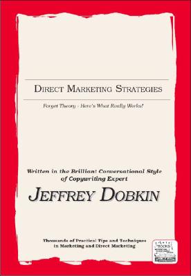 Direct Marketing Strategies: Forget Theory - Here’s What Really Works!