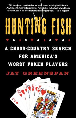Hunting Fish: A Cross-country Search for America’s Worst Poker Players