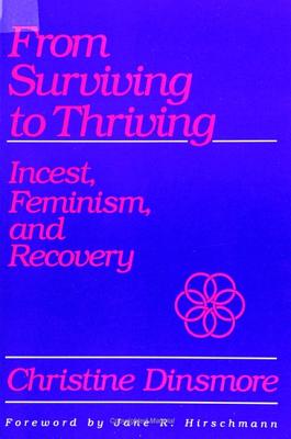 From Surviving to Thriving: Incest, Feminism and Recovery