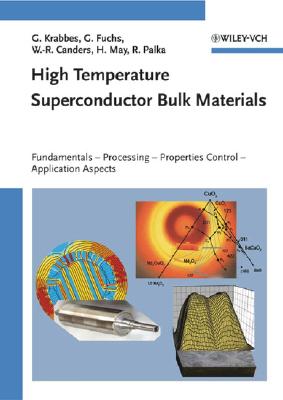 High Temperature Superconductor Bulk Materials: Fundamentals - Processing - Properties Control - Application Aspects