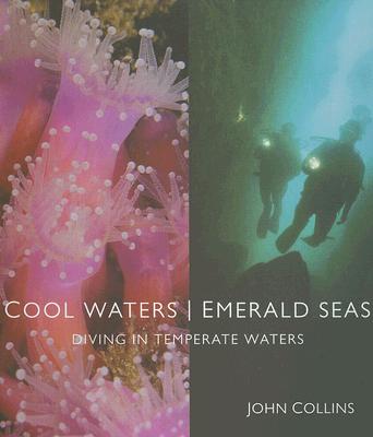 Cool Waters/ Emerald Seas: Diving in Temperate Waters