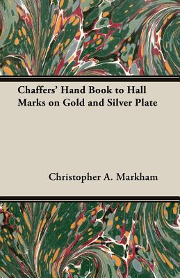 Chaffers’ Hand Book to Hall Marks on Gold and Silver Plate