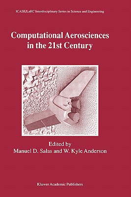 Computational Aerosciences in the 21st Century: Proceedings of the Icase/Larcnsf/Aro Workshop, Conducted by the Institute for Co