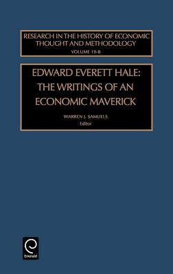 Edward Everett Hale: The Writings of an Economic Maverick