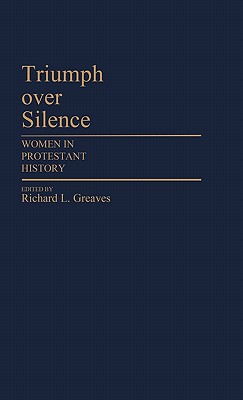 Triumph over Silence: Women in Protestant History