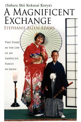 A Magnificent Exchange: (Subara Shii Kokusai Koryu)