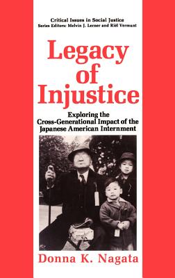 Legacy of Injustice: Exploring the Cross-Generational Impact of the Japanese American Internment