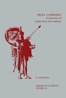 Musa Lapidaria: A Selection of Latin Verse Inscriptions