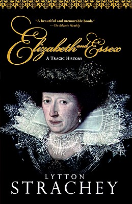Elizabeth and Essex: A Tragic History