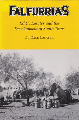 Falfurrias: Ed C. Lasater and the Development of South Texas