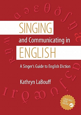 Singing and Communicating in English: A Singer’s Guide to English Diction