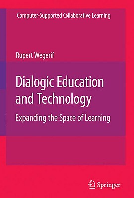 Dialogic, Education and Technology: Expanding the Space of Learning