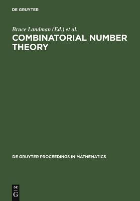 Combinatorial Number Theory: Proceedings of the ’Integers Conference 2005’ in Celebration of the 70th Birthday of Ronald Graha