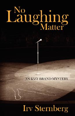 No Laughing Matter: An Izzy Brand Mystery
