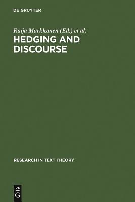 Hedging and Discourse: Approaches to the Analysis of a Pragmatic Phenomenon in Academic Texts