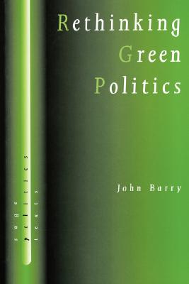 Rethinking Green Politics: Nature, Virtue & Progress