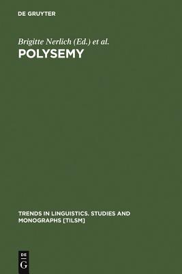 Polysemy: Flexible Patterns of Meaning in Mind and Language