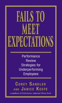 Fails to Meet Expectations: Successful Strategies for Reviewing Underperforming Employees