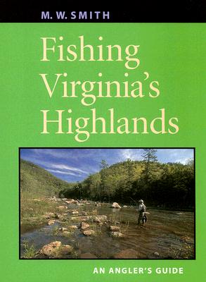 Fishing Virginia’s Highland: An Angler’s Guide