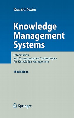 Knowledge Management Systems: Information and Communication Technologies for Knowledge Management