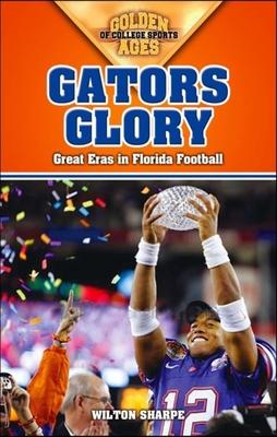 Gators Glory: Great Ages in Florida Football