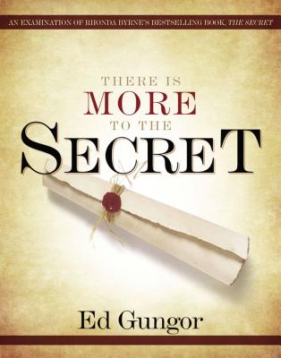 There Is More to the Secret: An Examination of Rhonda Byrne’s Bestselling book The Secret