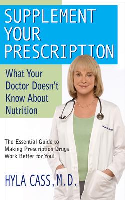 Supplement Your Prescription: What Your Doctor Doesn’t Know About Nutrition