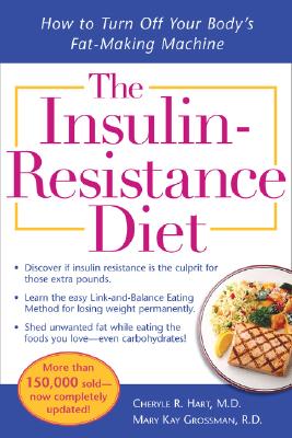 The Insulin-Resistance Diet: How to Turn Off Your Body’s Fat-making Machine