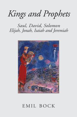 Kings and Prophets: Saul, David, Solomon, Elijah, Jonah, Isaiah, and Jeremiah