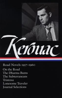Jack Kerouac: Road Novels 1957-1960 : On the Road/The Dharma Bums/The Subterraneans/Tritessa/Lonesome Traveler/From the Journals