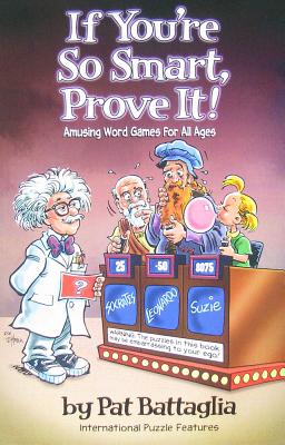If You’re So Smart, Prove It!: Amusing Word Games for All Ages