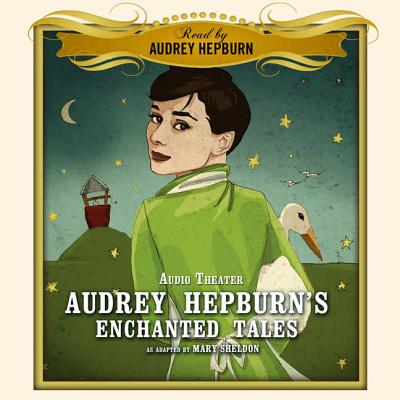Audrey Hepburn’s Enchanted Tales