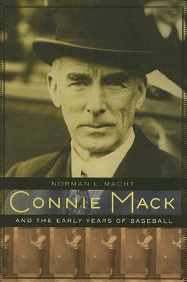 Connie Mack and the Early Years of Baseball