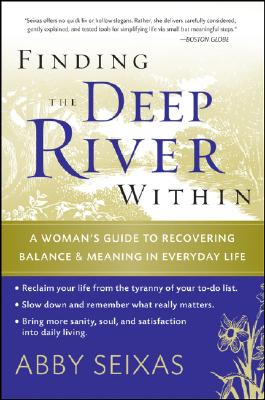 Finding the Deep River Within: A Woman’s Guide to Recovering Balance and Meaning in Everyday Life