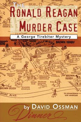 The Ronald Reagan Murder Case: A George Tirebiter Mystery