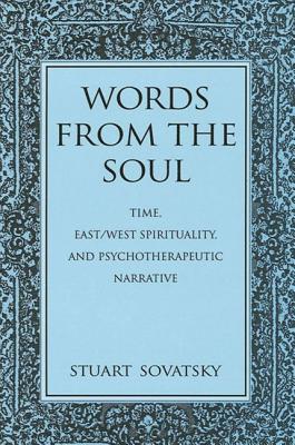 Word from the Soul: Time, East/West Spirituality, and Psychotherapeutic Narrative