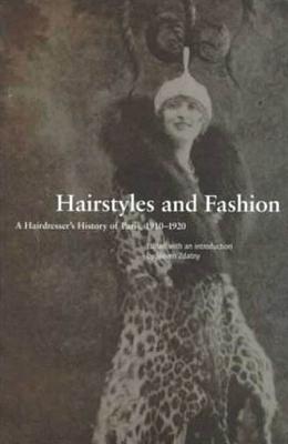 Hairstyles and Fashion: A Hairdresser’s History of Paris, 1910-1920