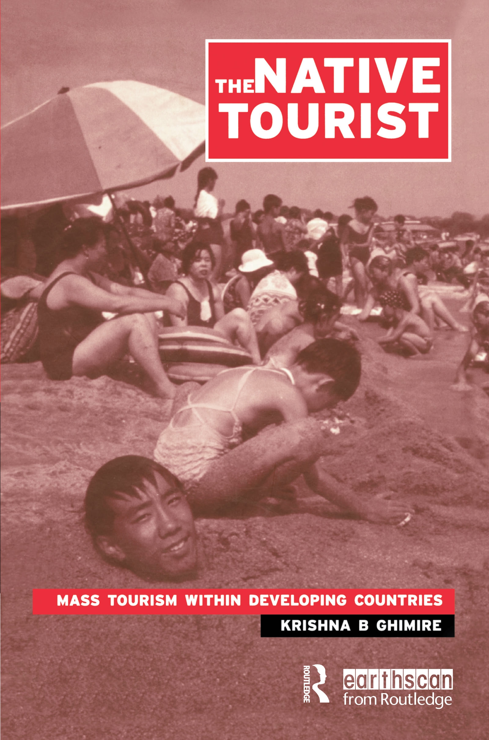 The Native Tourist: Mass Tourism Within Developing Countries