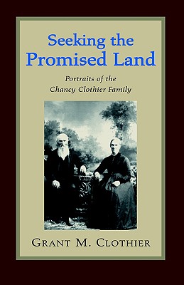 Seeking The Promised Land: Portraits Of The Chancy Clothier Family