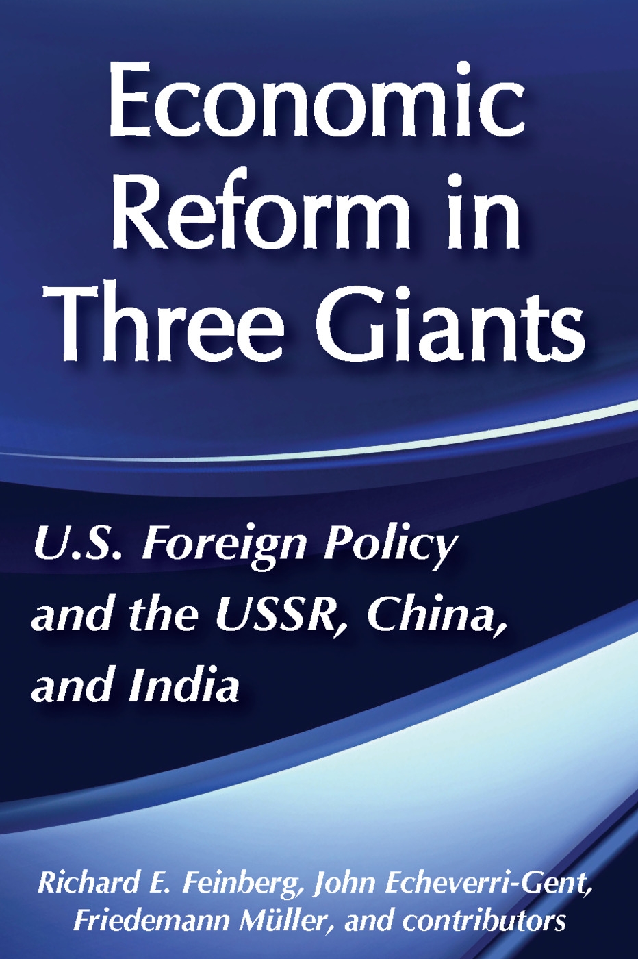 Economic Reform in Three Giants: U.S. Foreign Policy and the Ussr, China and India