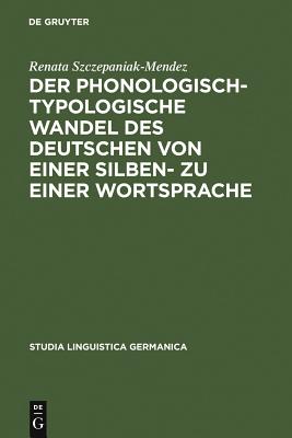 Der phonologisch-typologische Wandel des Deutschen von einer Silbenzu- zu einer Wortsprache