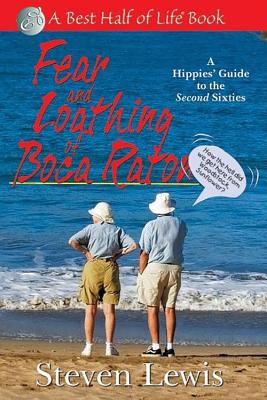 Fear and Loathing of Boca Raton: A Hippies Guide to the Second Sixties