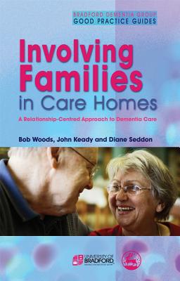 Involving Families in Care Homes: A Relationship-Centered Approach to Dementia Care