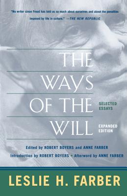 The Ways of the Will: Selected Essays Expanded Edition