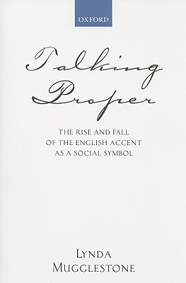 Talking Proper: The Rise of Accent As Social Symbol